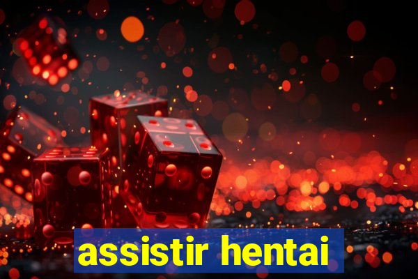 assistir hentai